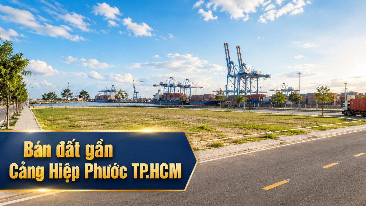 Bán đất gần Cảng Hiệp Phước, vị trí thuận tiện đầu tư