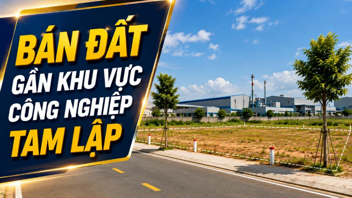 Bán đất gần khu vực công nghiệp Tam Lập, dễ kết nối