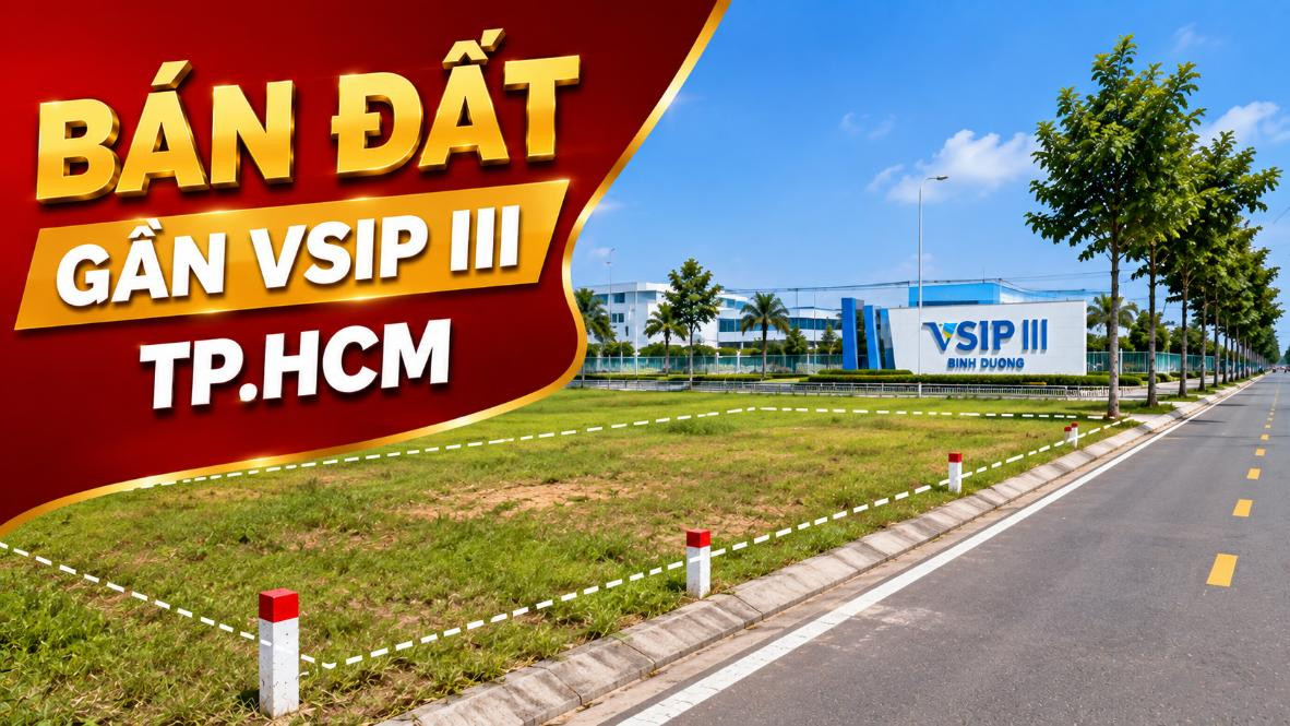 Bán đất gần VSIP III, thuận tiện kết nối khu công nghiệp