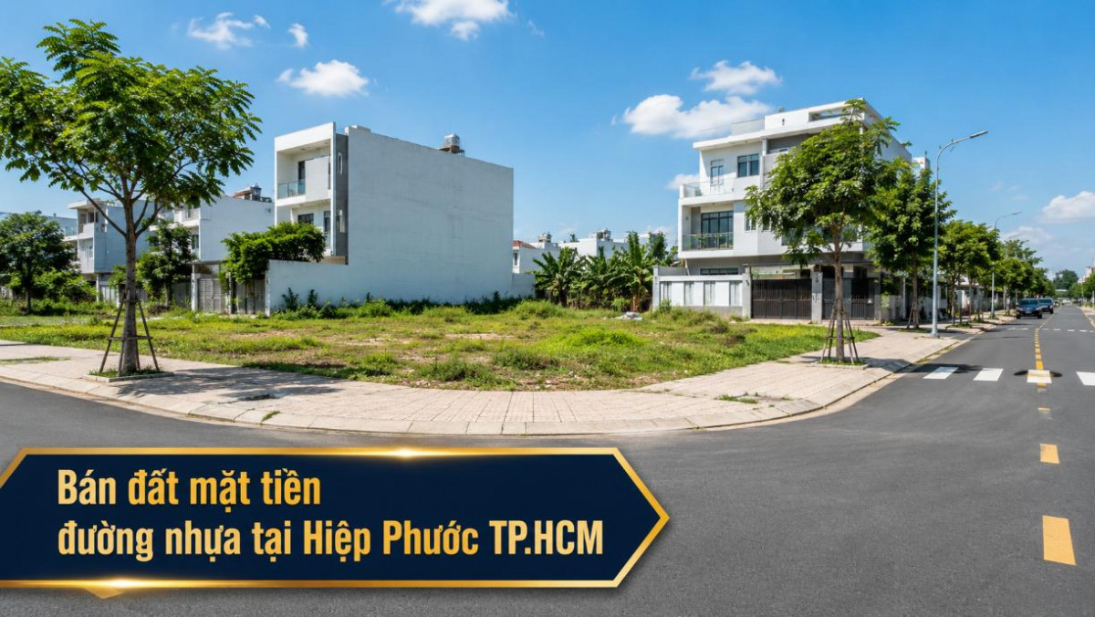Bán đất mặt tiền đường nhựa Hiệp Phước, dễ đi và kinh doanh