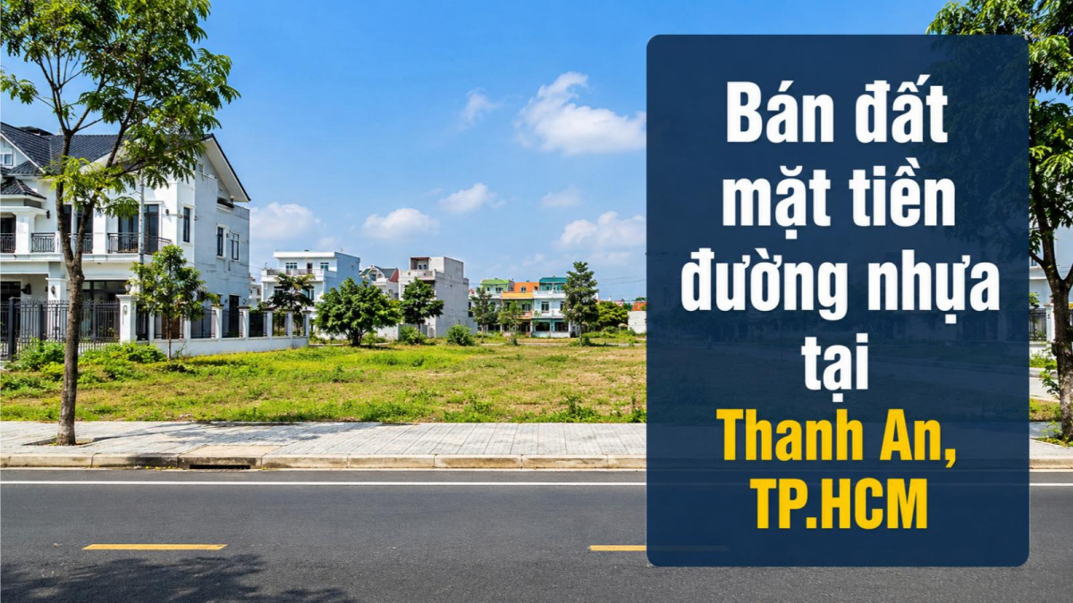 Bán đất mặt tiền đường nhựa Thanh An, dễ đi và kinh doanh