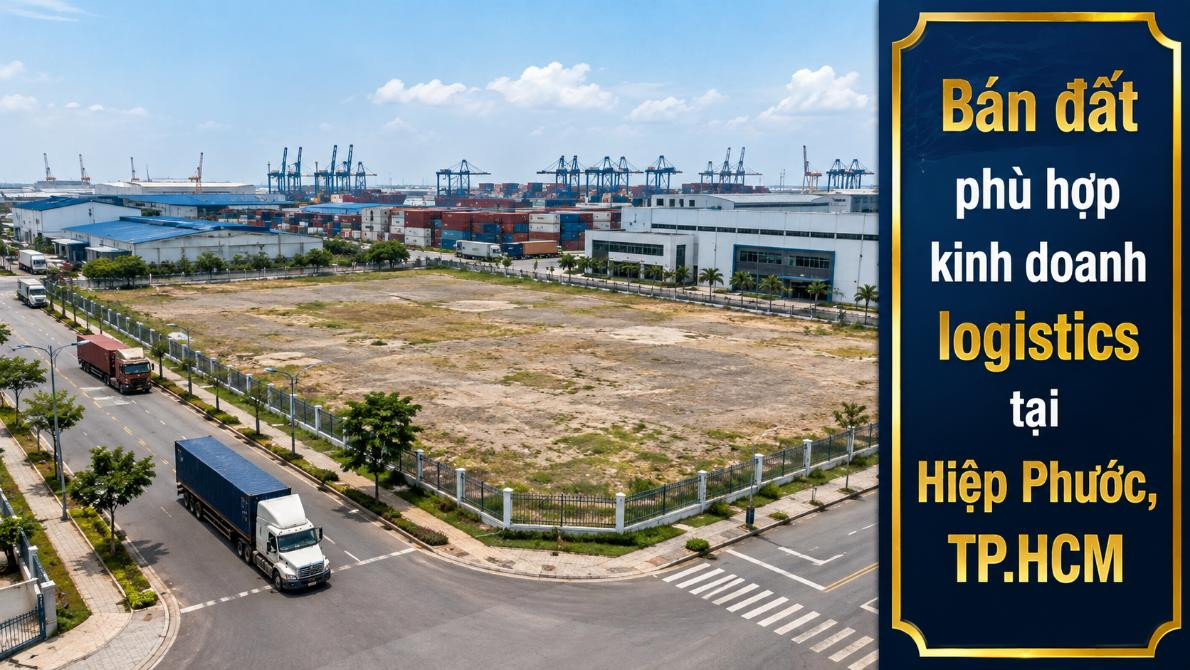 Bán đất vị trí phù hợp kinh doanh logistics tại Hiệp Phước