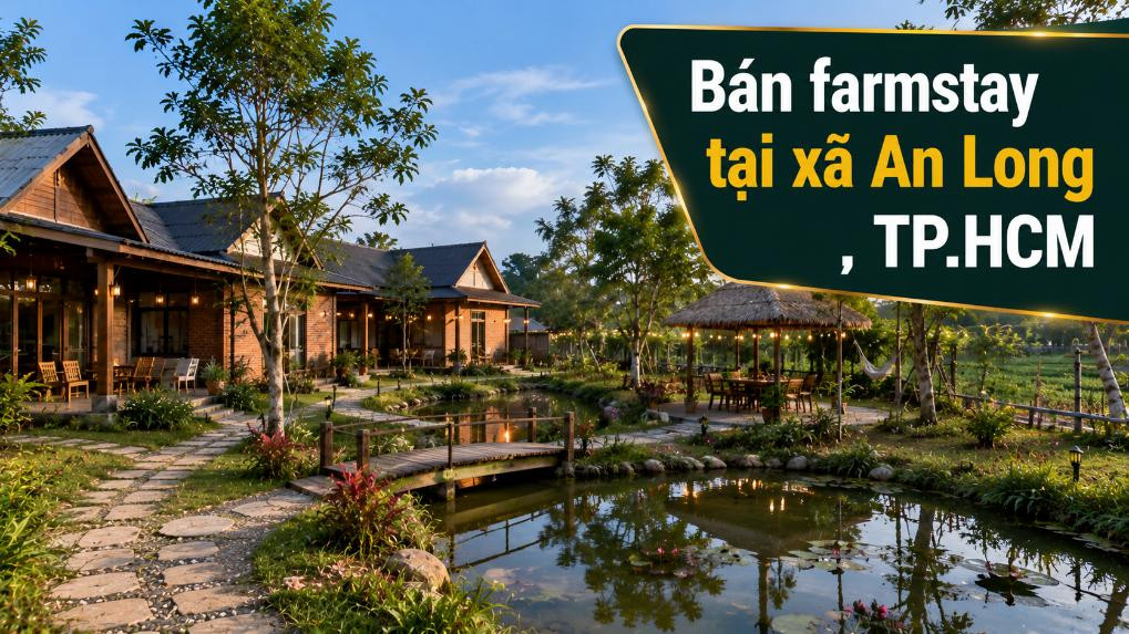 Bán farmstay tại An Long, kết hợp vườn và nghỉ dưỡng