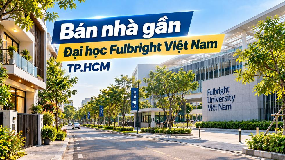Bán nhà Cát Lái thuận tiện đi Đại học Fulbright Việt Nam