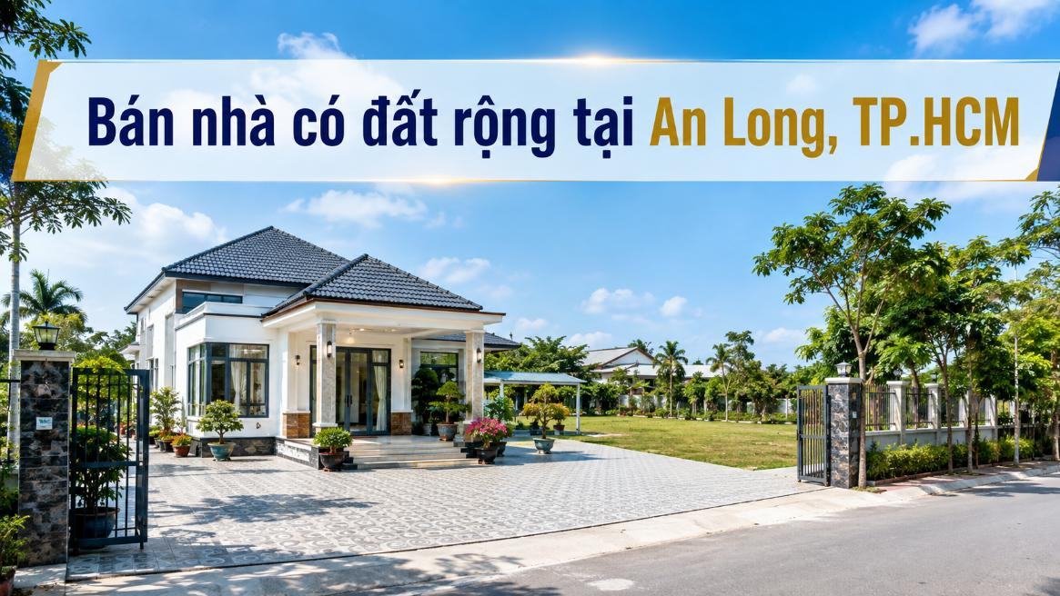 Bán nhà có đất rộng tại An Long, không gian sử dụng linh hoạt