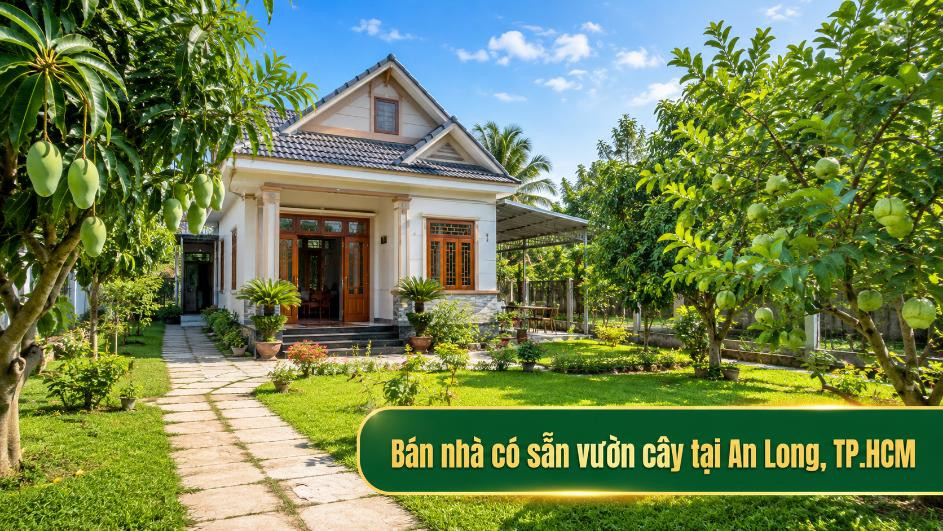 Bán nhà có sẵn vườn cây tại An Long, không gian xanh