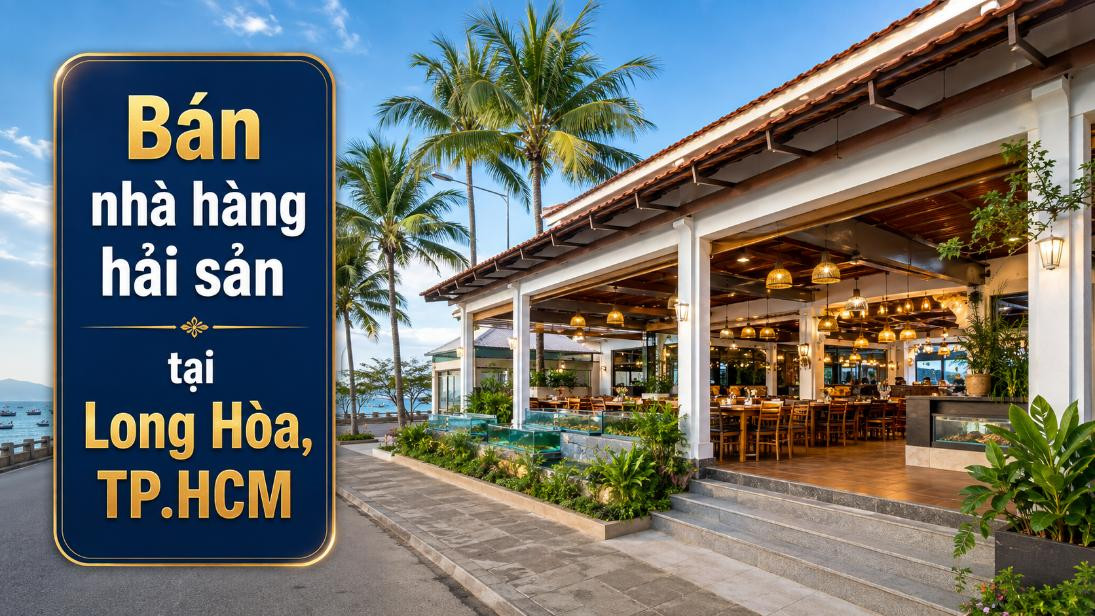 Bán nhà hàng hải sản tại Long Hòa, phù hợp khai thác