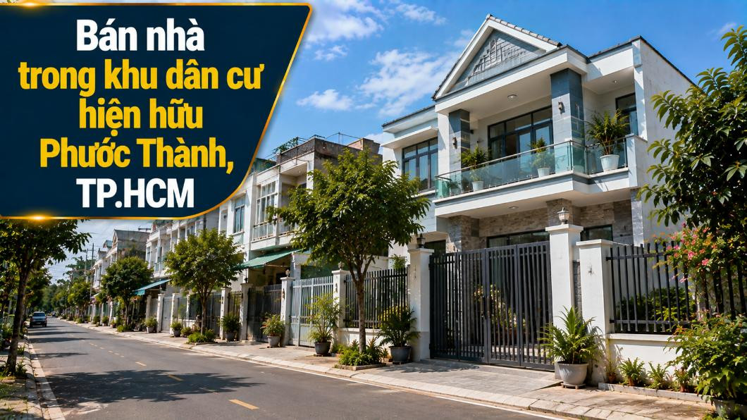 Bán nhà khu dân cư hiện hữu Phước Thành, thuận tiện an cư