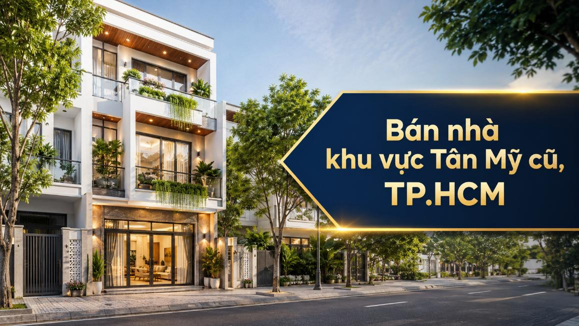 Bán nhà khu vực Tân Mỹ cũ, phù hợp nhu cầu ở thực