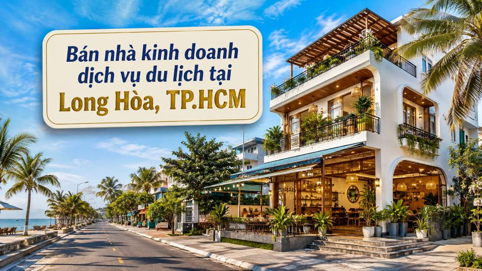 Bán nhà kinh doanh dịch vụ du lịch tại Long Hòa