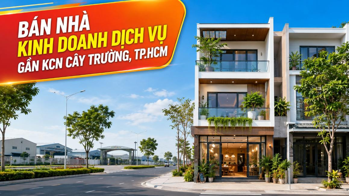 Bán nhà kinh doanh dịch vụ gần KCN Cây Trường