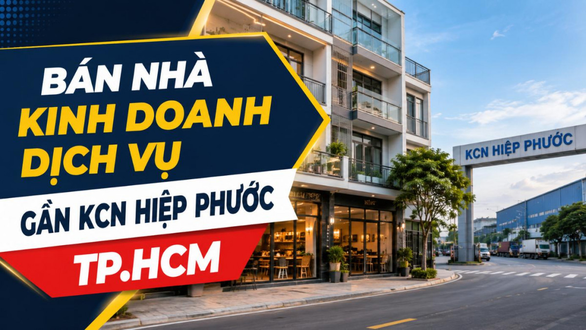 Bán nhà kinh doanh dịch vụ gần KCN Hiệp Phước