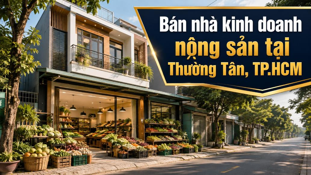 Bán nhà kinh doanh nông sản tại Thường Tân, dễ khai thác
