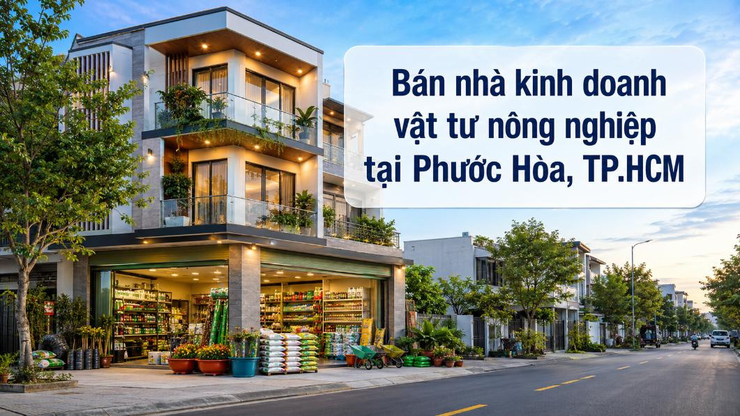 Bán nhà kinh doanh vật tư nông nghiệp tại Phước Hòa