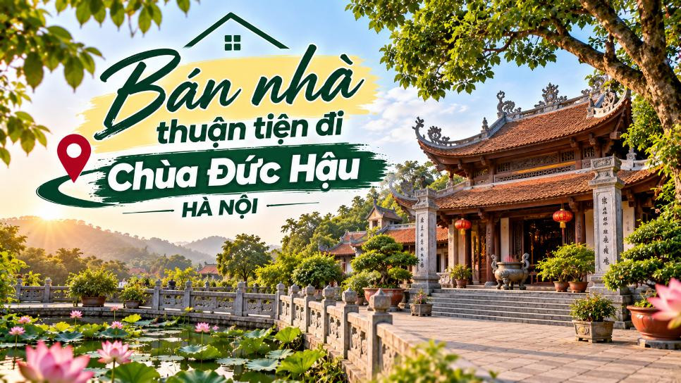 Bán nhà Nội Bài thuận tiện đi Chùa Đức Hậu