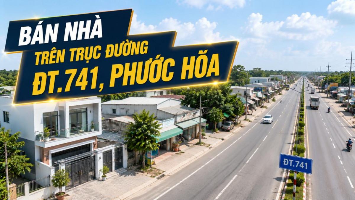 Bán nhà trên trục đường ĐT.741, Phước Hòa