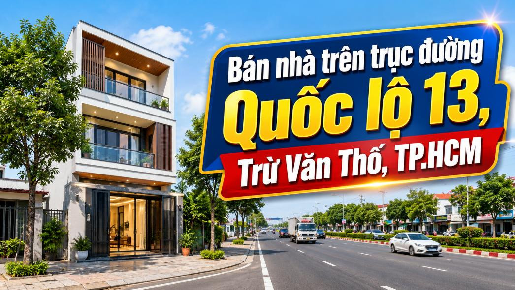 Bán nhà trên trục đường Quốc lộ 13, Trừ Văn Thố