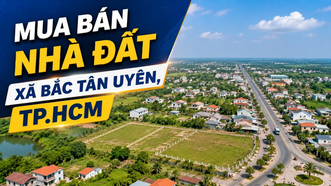 Mua bán nhà đất xã Bắc Tân Uyên, TP.HCM