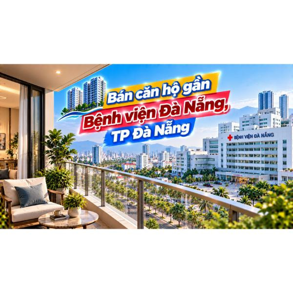 An cư cận bệnh viện – Căn hộ Hải Châu thuận tiện cho cả gia đình