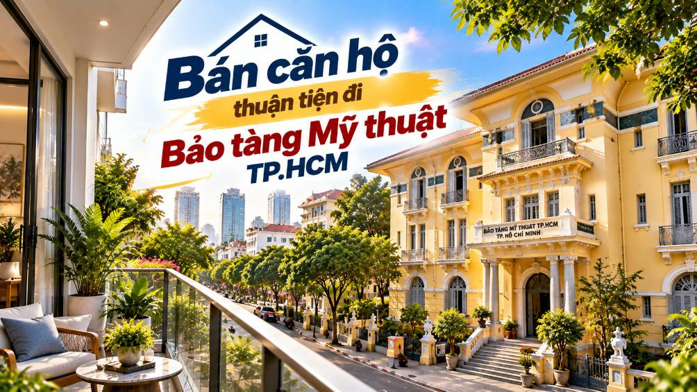 Bán căn hộ An Khánh thuận tiện đi Bảo tàng Mỹ thuật TP.HCM
