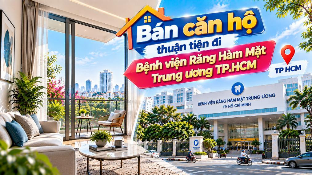 Bán căn hộ Chợ Quán thuận tiện đi Bệnh viện Răng Hàm Mặt Trung ương