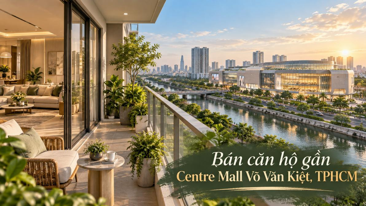 Bán căn hộ gần Centre Mall Võ Văn Kiệt – tiện ở, dễ cho thuê