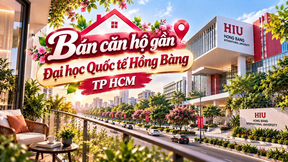 Bán căn hộ gần Đại học Quốc tế Hồng Bàng – dễ khai thác cho thuê