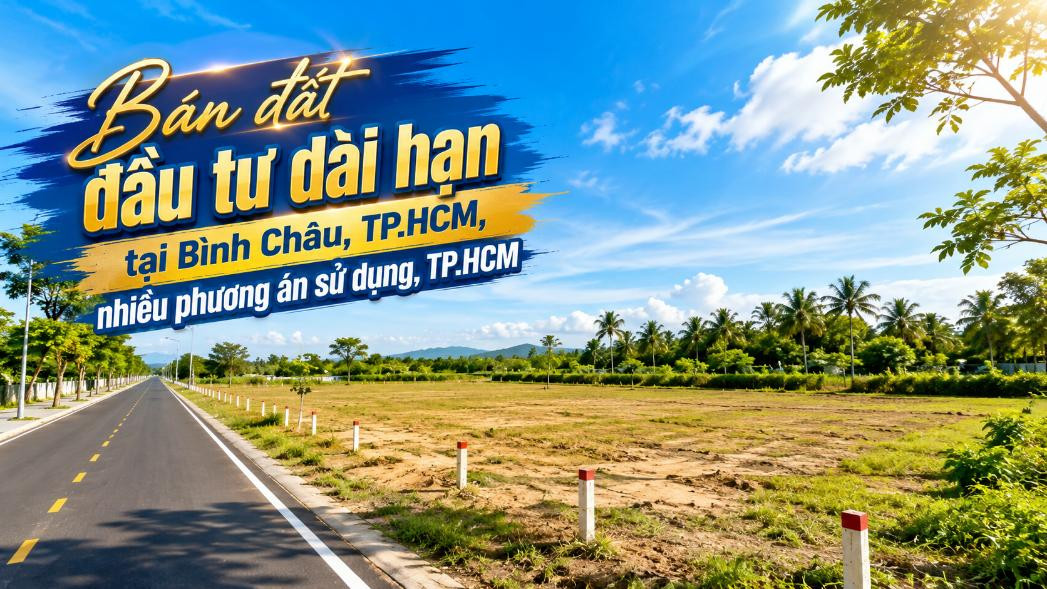 Bán đất đầu tư dài hạn tại Bình Châu, TP.HCM