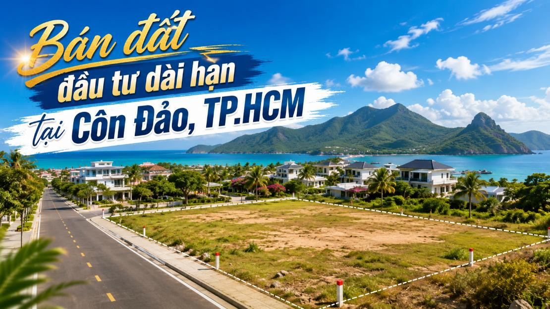 Bán đất đầu tư dài hạn tại Đặc khu Côn Đảo, TP.HCM