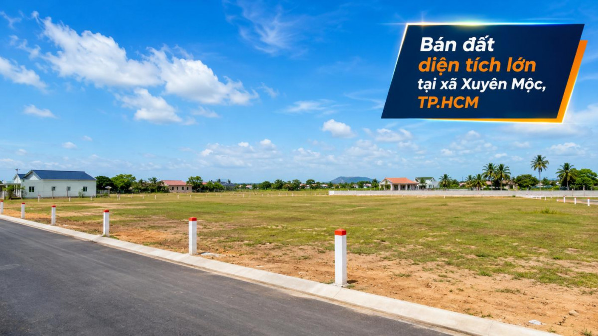 Bán đất diện tích lớn tại Xuyên Mộc, đa dạng phương án