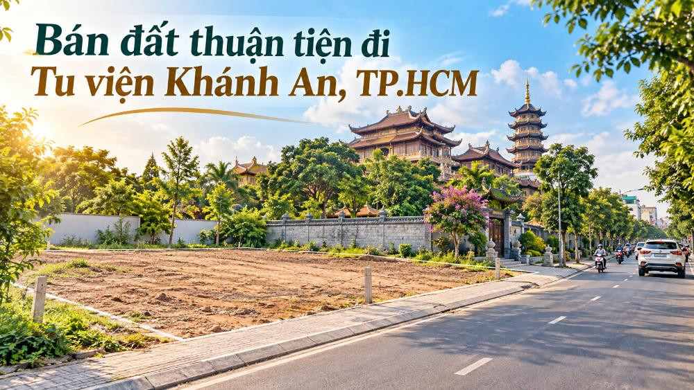 Bán đất Đông Thạnh thuận tiện đi Tu viện Khánh An