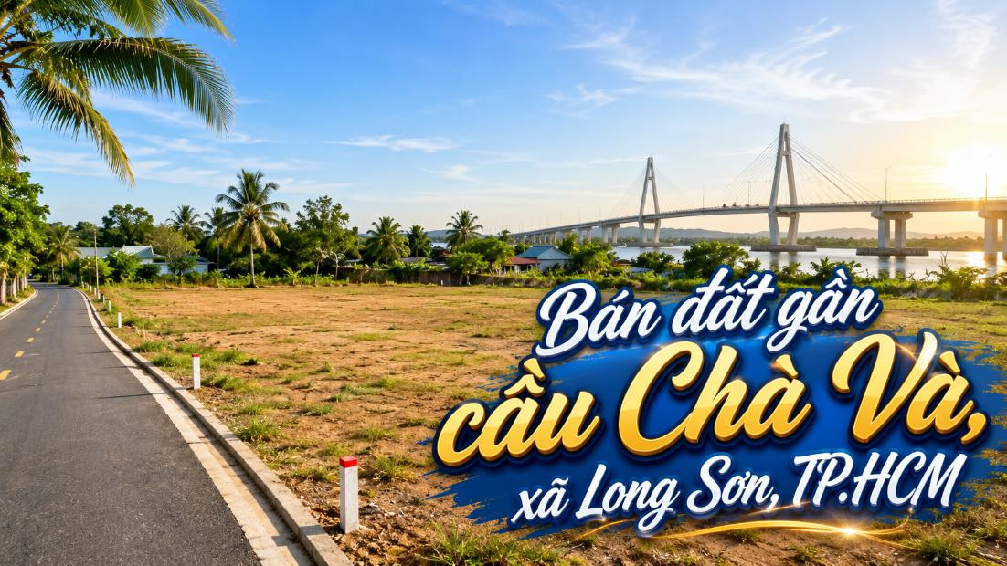 Bán đất gần cầu Chà Và, Long Sơn, thuận tiện kết nối