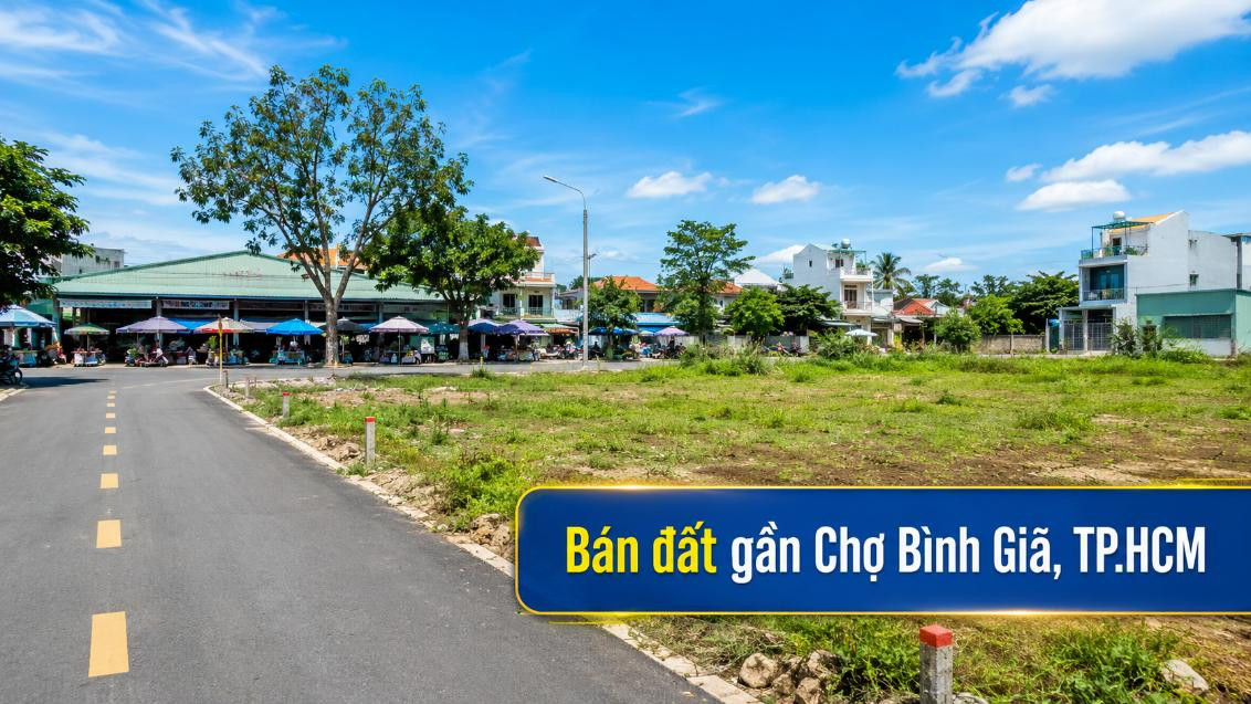 Bán đất gần Chợ Bình Giã, thuận tiện an cư và đầu tư