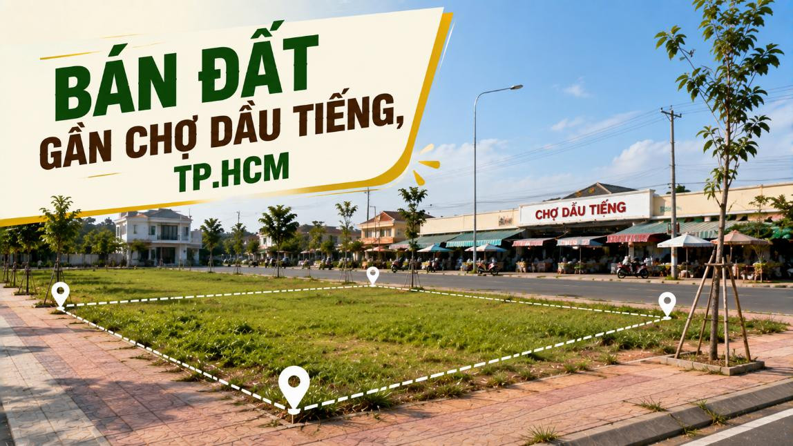 Bán đất gần Chợ Dầu Tiếng, thuận tiện xây nhà và đầu tư