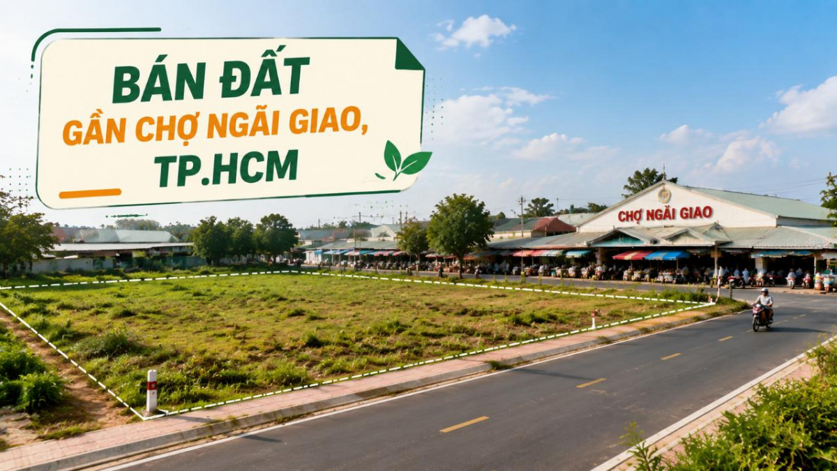 Bán đất gần Chợ Ngãi Giao, vị trí đẹp dễ khai thác