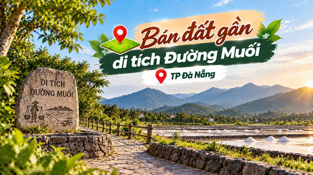 Bán đất gần di tích Đường Muối – phù hợp nghỉ dưỡng, nhà vườn