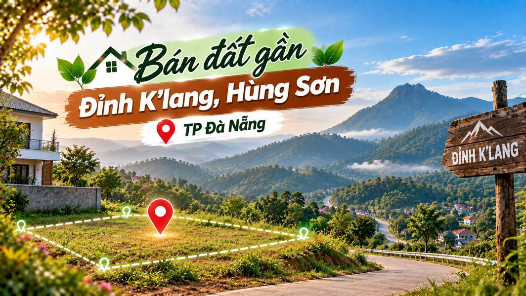 Bán đất gần Đỉnh K’lang, Hùng Sơn – tiềm năng du lịch sinh thái