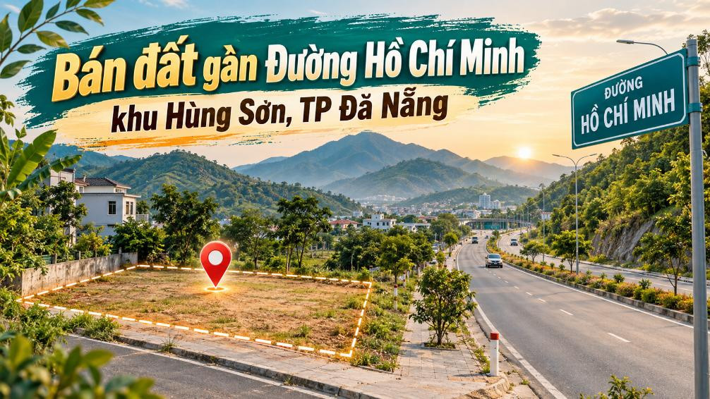 Bán đất gần Đường Hồ Chí Minh khu Hùng Sơn – thuận tiện đầu tư