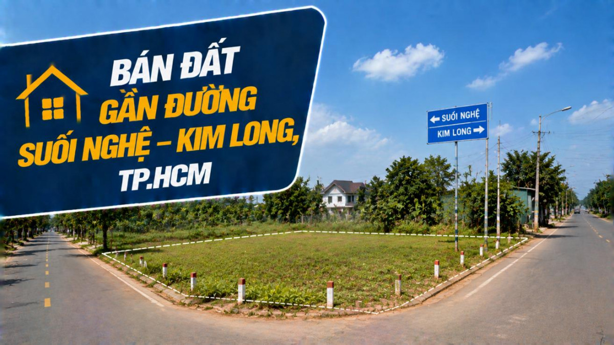 Bán đất gần đường Suối Nghệ – Kim Long, dễ kết nối