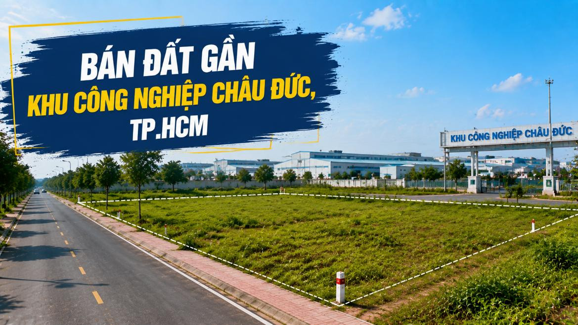 Bán đất gần Khu công nghiệp Châu Đức, đầu tư tiềm năng