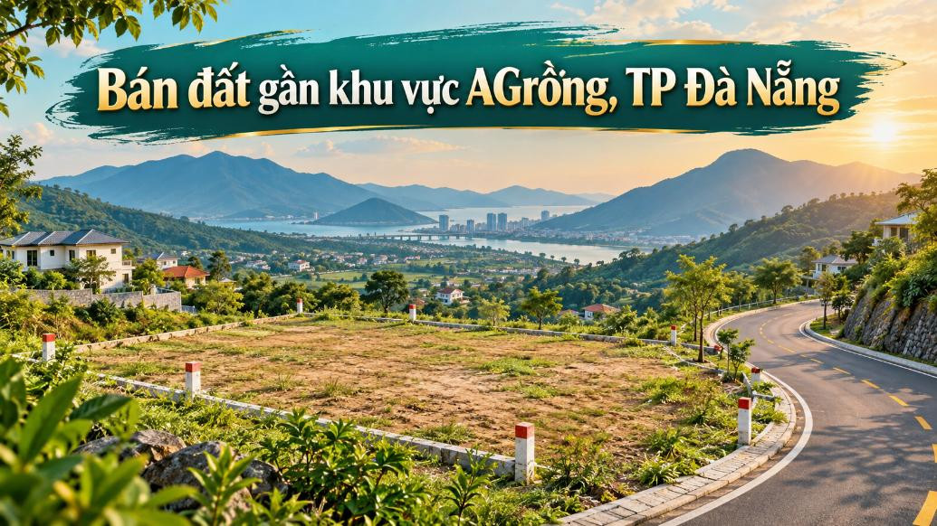 Bán đất gần khu vực AGrồng – thuận tiện xây ở, đầu tư lâu dài