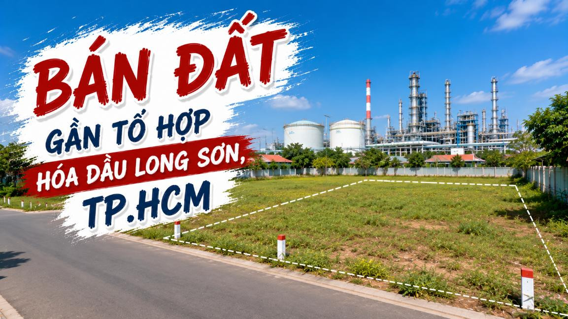 Bán đất gần Tổ hợp Hóa dầu Long Sơn, vị trí dễ kết nối