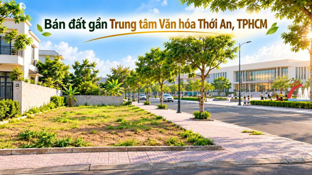 Bán đất gần Trung tâm Văn hóa Thới An – khu dân cư ổn định, dễ xây