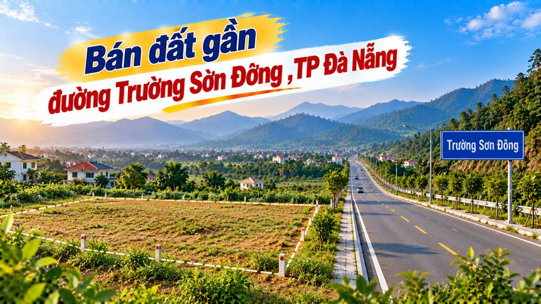 Bán đất gần Trường Sơn Đông – Bám tuyến giao thông, rộng đường phát triển