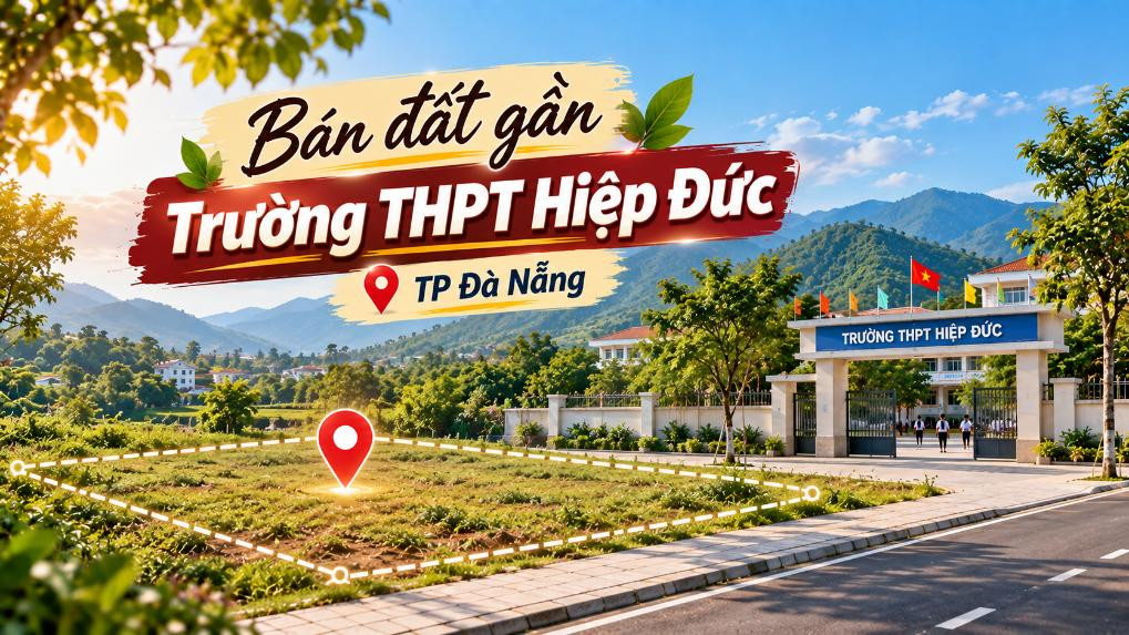 Bán đất gần Trường THPT Hiệp Đức – thuận tiện xây nhà, đầu tư