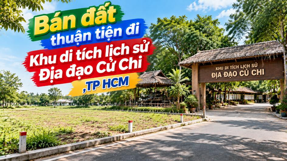 Bán đất Hóc Môn thuận tiện đi Khu di tích Địa đạo Củ Chi