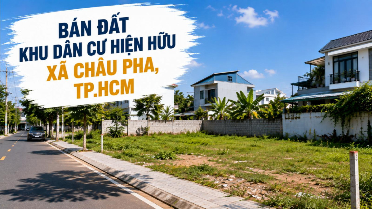 Bán đất khu dân cư hiện hữu Châu Pha, thuận tiện xây nhà