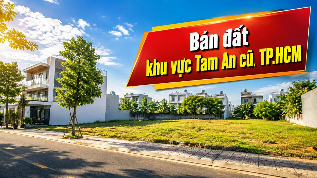 Bán đất khu vực Tam An cũ, nhiều diện tích lựa chọn