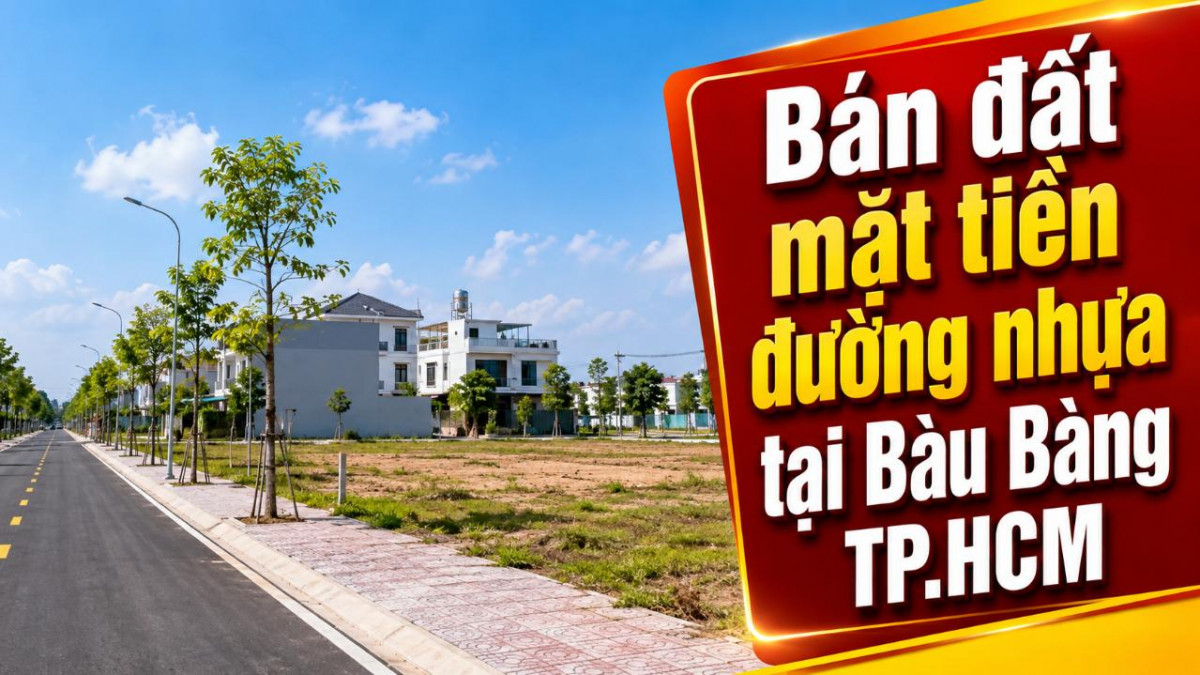 Bán đất mặt tiền đường nhựa Bàu Bàng, dễ đi và kinh doanh