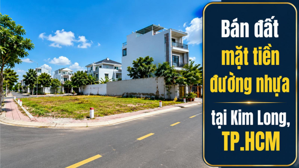 Bán đất mặt tiền đường nhựa Kim Long, dễ đi và kinh doanh